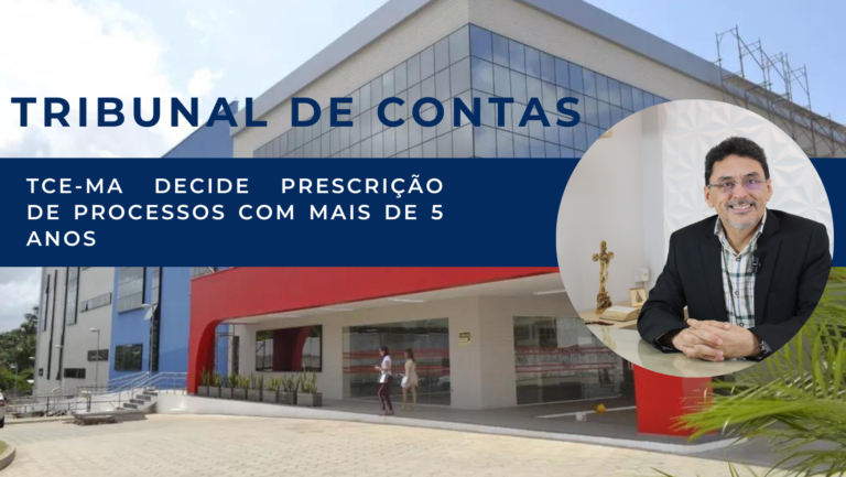 TCE-MA decide prescrição de processos com mais de 5 anos