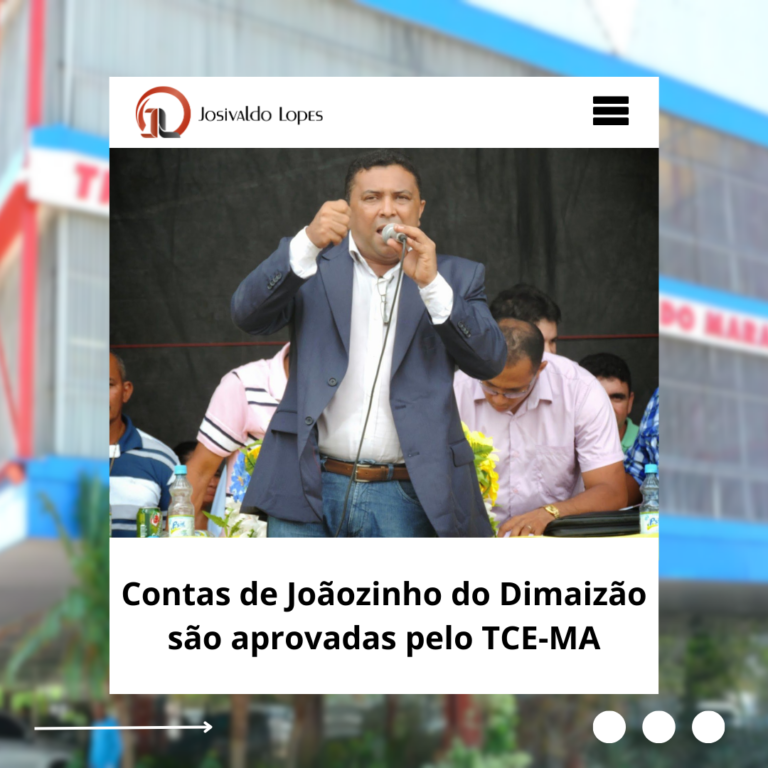 Joãozinho do Dimaizão tem aprovação de suas contas pelo TCE-MA