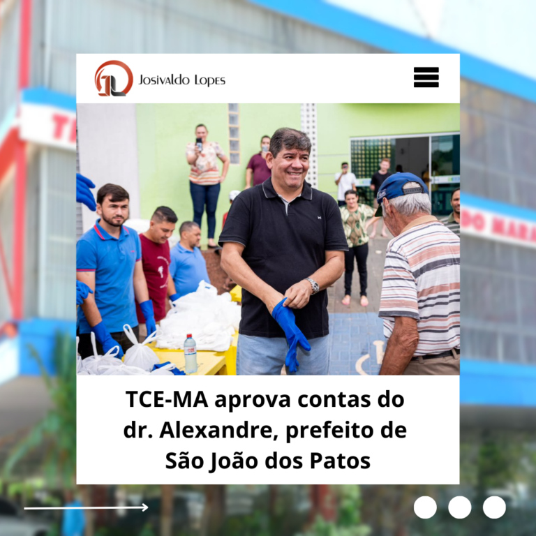 TCE-MA aprova contas do dr. Alexandre, prefeito de São João dos Patos-MA