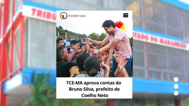 TCE-MA aprovas contas de Bruno Silva, prefeito de Coelho Neto