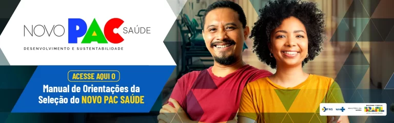 NOVO PAC SAÚDE: Manual de orientações sobre nova etapa para gestores já está no ar