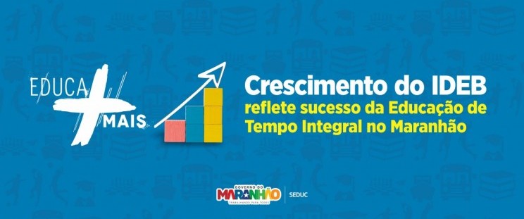 Crescimento do Ideb reflete sucesso da educação de tempo integral no Maranhão