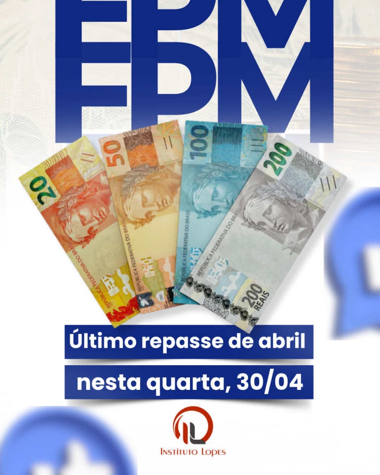 Último repasse do FPM em abril chega a R$ 4,83 bilhões e acende alerta sobre a importância do planejamento fiscal