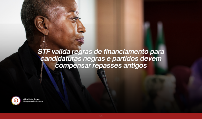 STF valida regras de financiamento para candidaturas negras e partidos devem compensar repasses antigos